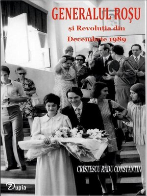 cover image of Generalul Roșu și Revoluția din  Decembrie 1989